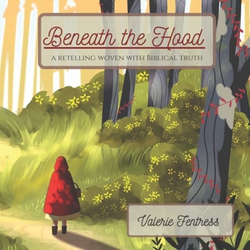 (영문도서) Beneath the Hood: a retelling woven with biblical truth Paperback, Independently Published, English, 9798520776666