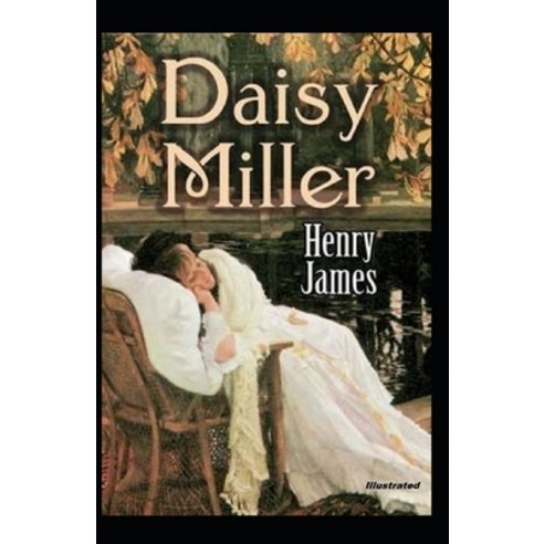 Daisy Miller Illustrated Paperback, Independently Published, English, 9798699947164