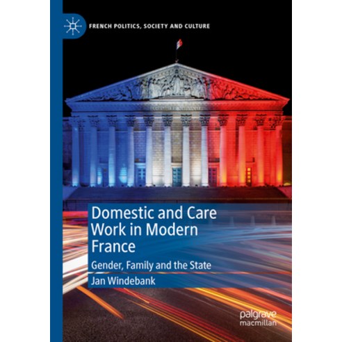 (영문도서) Domestic and Care Work in Modern France: Gender Family and the State Hardcover, Palgrave MacMillan, English, 9783031335631