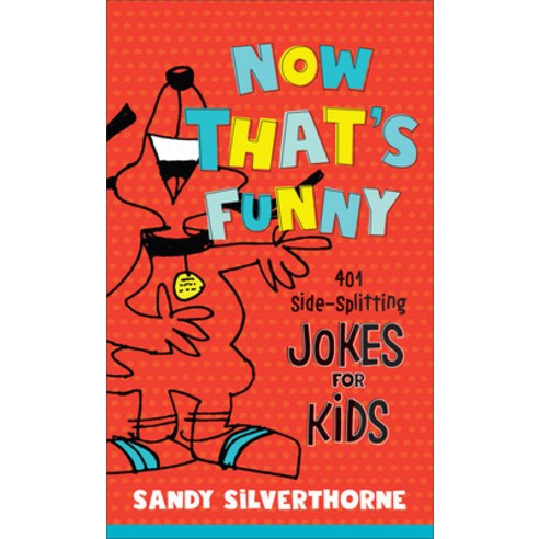 Now That''s Funny: 401 Side-Splitting Jokes for Kids Mass Market Paperbound, Fleming H. Revell Company