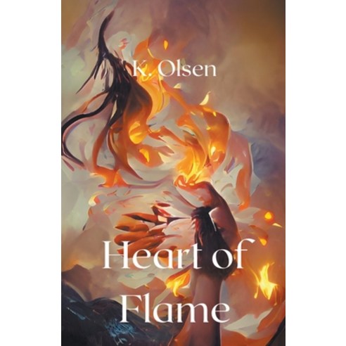 (영문도서) Heart of Flame Paperback, K. Olsen, English, 9798201568825