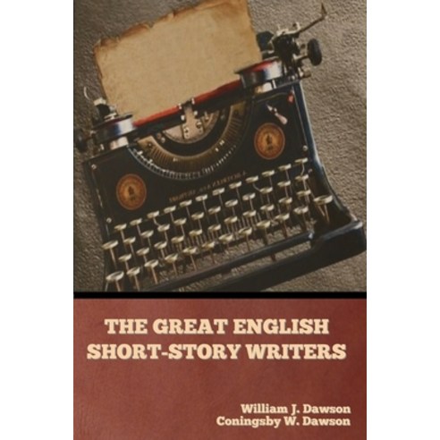 (영문도서) The Great English Short-Story Writers Paperback, Bibliotech Press, 9798888303061
