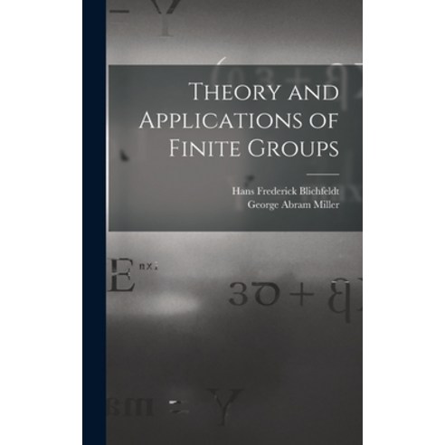 (영문도서) Theory and Applications of Finite Groups Hardcover, Legare Street Press, English, 9781016261869