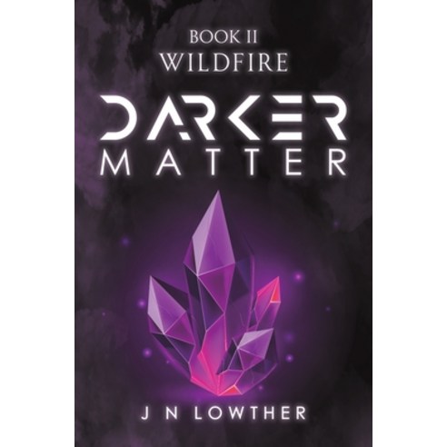 (영문도서) Darker Matter Book II - Wildfire Paperback, Austin Macauley, English, 9781035810987