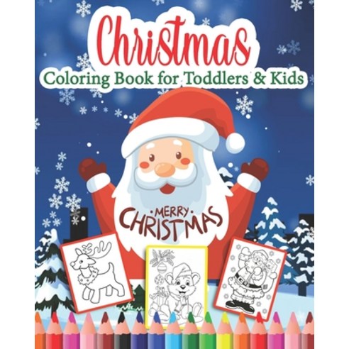 Christmas Coloring Book for Toddlers & Kids Merry Christmas: Christmas best Gift - Beautiful illustr... Paperback, Independently Published, English, 9798557696135
