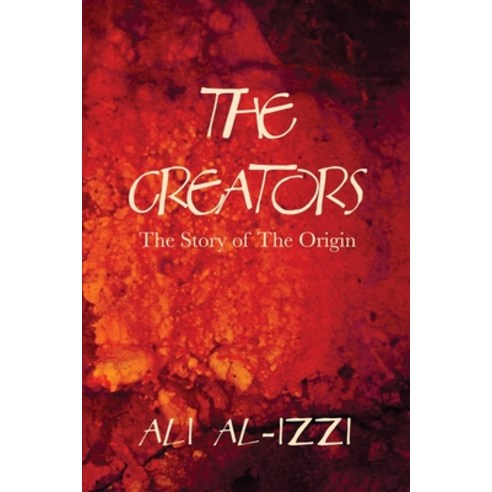 (영문도서) The Creators: The Story of The Origin Paperback, Rosedog Books, English, 9781637646960