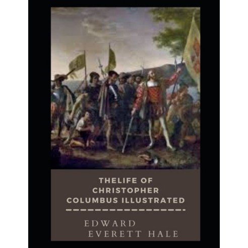 (영문도서) The Life of Christopher Columbus illustrated Paperback, Independently Published, English, 9798464755291