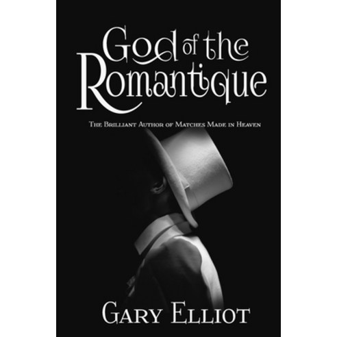 (영문도서) God of the Romantique: The Brilliant Author of Matches Made in Heaven Paperback, Independently Published, English, 9798602329957