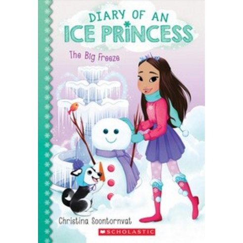 The Big Freeze (Diary of an Ice Princess #4) Volume 4, Scholastic Paperbacks