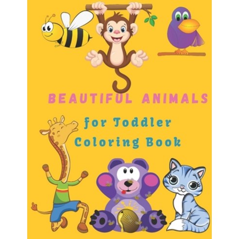 Beautiful Animals For Toddler Coloring Book: Coloring Book Animals Preschool Coloring Book (100 Pages) Paperback, Independently Published, English, 9798712951963