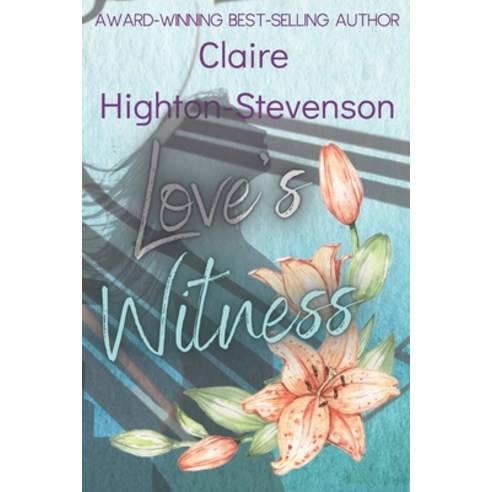 Love''s Witness Paperback, Independently Published, English, 9798711027645