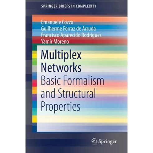 Multiplex Networks: Basic Formalism and Structural Properties Paperback, Springer, English, 9783319922546