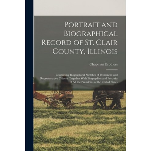 (영문도서) Portrait and Biographical Record of St. Clair County Illinois: Containing Biographical Sketc... Paperback, Legare Street Press, English, 9781016654357