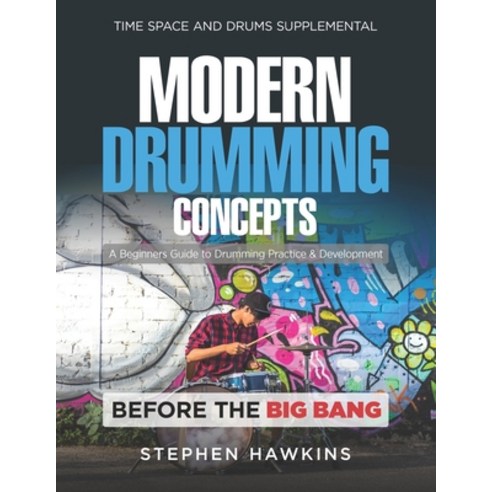Modern Drumming Concepts: A Beginners Guide to Drumming Practice & Development Paperback, Thinkelife Publications
