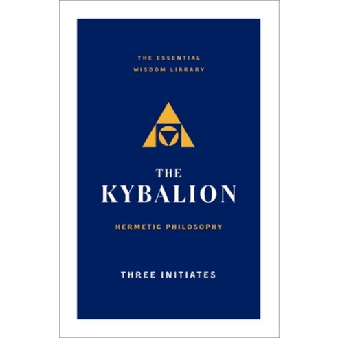 The Kybalion: Hermetic Philosophy Paperback, St. Martin''s Essentials