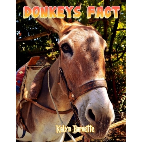 Donkeys Fact: DONKEYS fact for girl age 1-10 DONKEYS fact for boy age 1-10 facts about all about DON... Paperback, Independently Published, English, 9798746722140