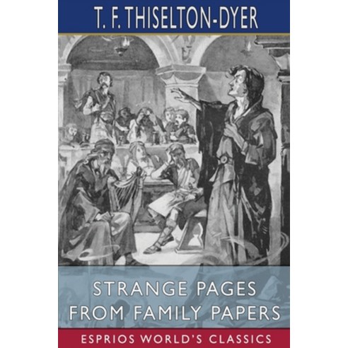 Strange Pages from Family Papers (Esprios Classics) Paperback, Blurb, English, 9781034866916