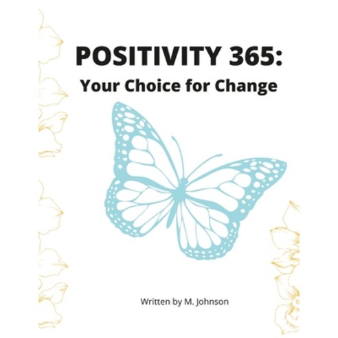 (영문도서) Positivity 365: Your Choice for Change Paperback, Lulu.com, English, 9781300446170
