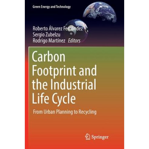Carbon Footprint and the Industrial Life Cycle: From Urban Planning to Recycling Paperback, Springer