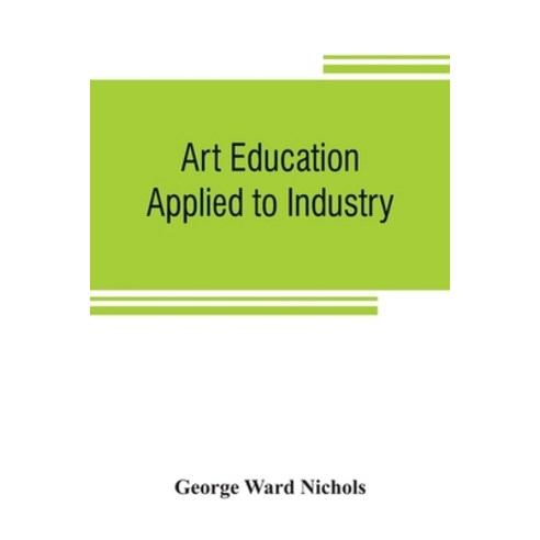 (영문도서) Art education applied to industry Paperback, Alpha Edition, English, 9789353807030