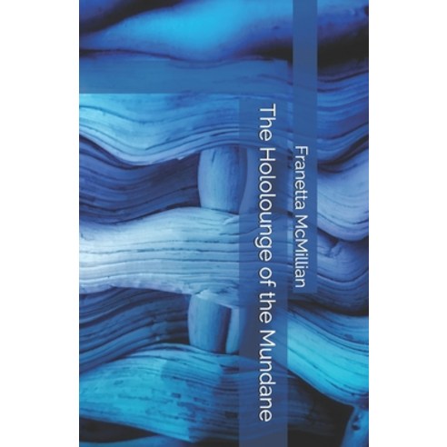 The Hololounge of the Mundane Paperback, Independently Published