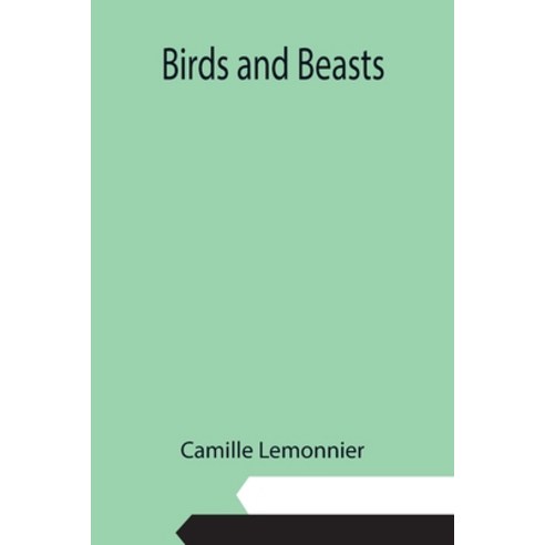 (영문도서) Birds and Beasts Paperback, Alpha Edition, English, 9789355110152