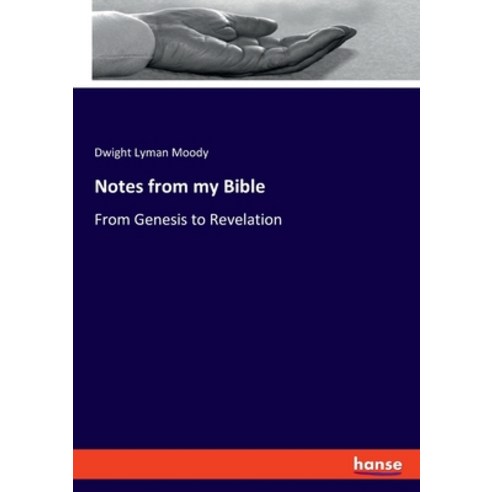 (영문도서) Notes from my Bible: From Genesis to Revelation Paperback, Hansebooks, English, 9783348107297