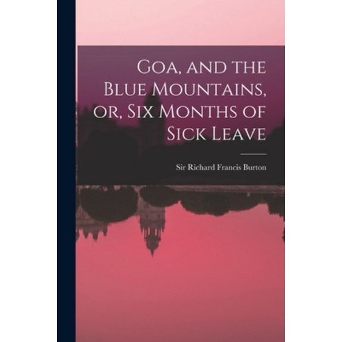 (영문도서) Goa and the Blue Mountains or Six Months of Sick Leave Paperback, Legare Street Press, English, 9781014569219