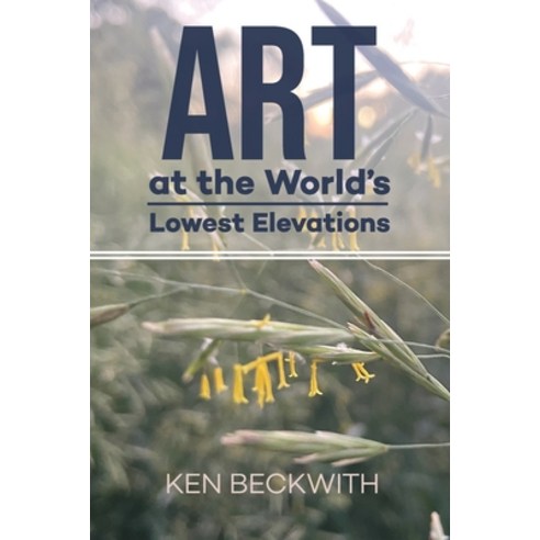 (영문도서) Art at the World''s Lowest Elevations Paperback, Blurb, English, 9781006797989