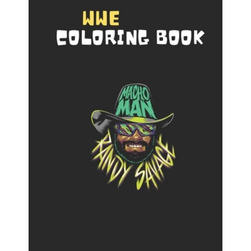 Wwe Coloring book: Coloring Book for Kids and Adults with Fun Easy and Relaxing Paperback, Independently Published, English, 9798705289127