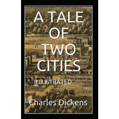 A Tale of Two Cities Illustrated Paperback, Independently Published