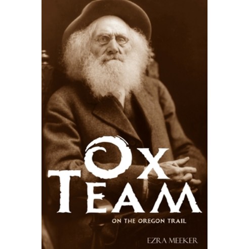 (영문도서) Ox Team on the Oregon Trail (Abridged Annotated) Paperback, Independently Published, English, 9781652362432