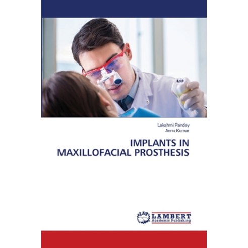 (영문도서) Implants in Maxillofacial Prosthesis Paperback, LAP Lambert Academic Publis..., English, 9786207461141
