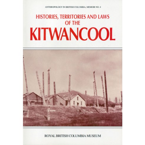 Histories Territories and Laws of the Kitwancool Paperback, Royal British Columbia Museum