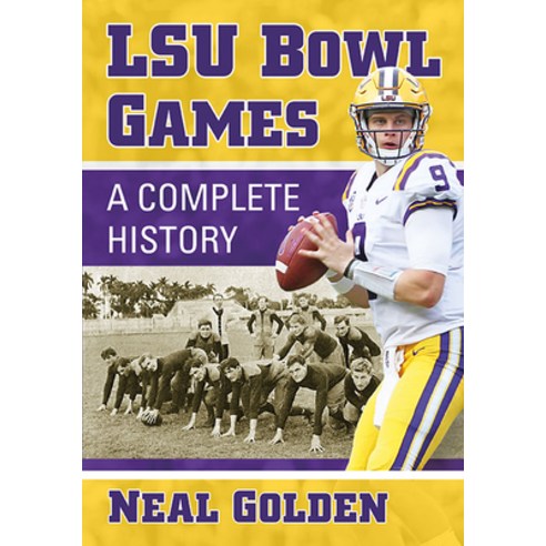 Lsu Bowl Games: A Complete History Paperback, McFarland & Company