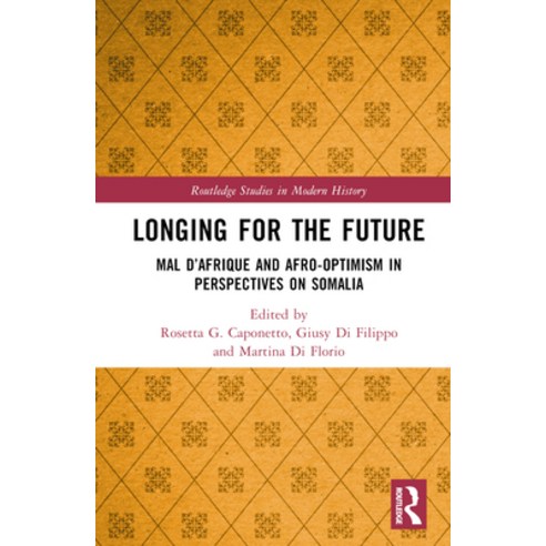 (영문도서) Longing for the Future: Mal d''Afrique and Afro-Optimism in Perspectives on Somalia Hardcover, Routledge, English, 9781032254289