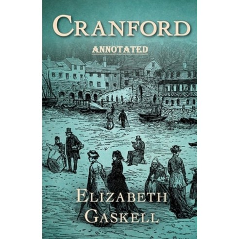 cranford Annotated Paperback, Independently Published, English, 9798737735791