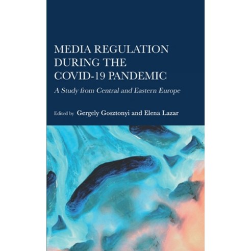 (영문도서) Media Regulation during the COVID-19 Pandemic: A Study from Central and Eastern Europe Hardcover, Ethics International Press,..., English, 9781804411391