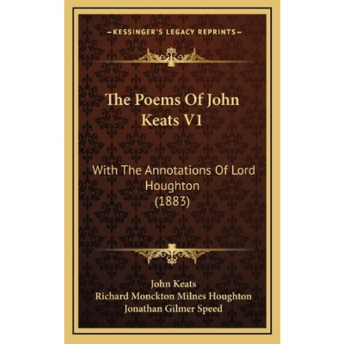 (영문도서) The Poems Of John Keats V1: With The Annotations Of Lord Houghton (1883) Hardcover, Kessinger Publishing, English, 9781165630448