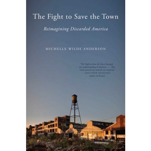 (영문도서) The Fight to Save the Town: Reimagining Discarded America Paperback, Avid Reader Press / Simon &..., English, 9781501195990