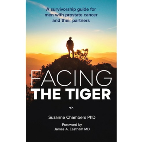 (영문도서) Facing the Tiger: A Survivorship Guide for Men with Prostate Cancer and Their Partners (Us Ed... Paperback, Applied Psychology Press, English, 9780645269505