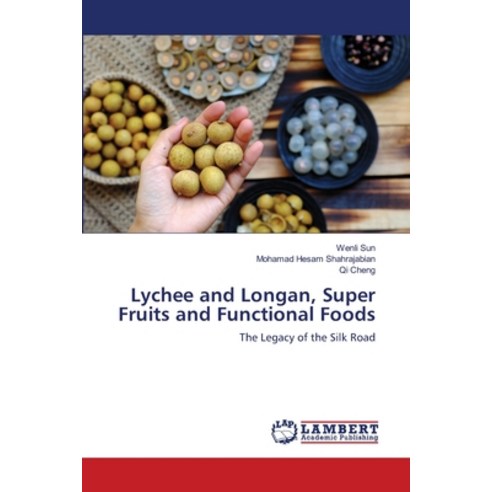 (영문도서) Lychee and Longan Super Fruits and Functional Foods Paperback, LAP Lambert Academic Publis..., English, 9786203304886