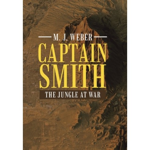 (영문도서) Captain Smith: The Jungle at War Hardcover, Liferich, English, 9781489739438