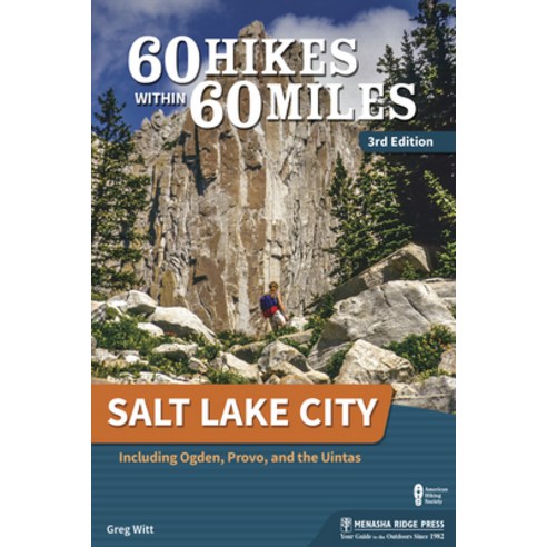 60 Hikes Within 60 Miles: Salt Lake City: Including Ogden Provo and the Uintas Paperback, Menasha Ridge Press, English, 9781634041324