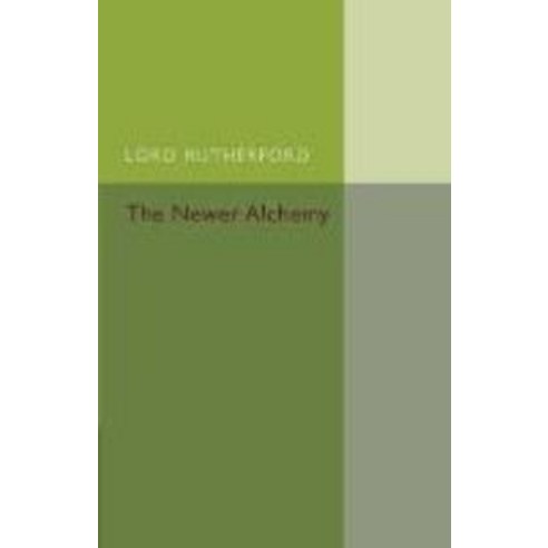 The Newer Alchemy, Cambridge University Press