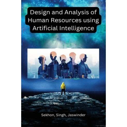 (영문도서) Design and analysis of human resources Using artificial intelligence Paperback, Self Publisher, English, 9798889952589