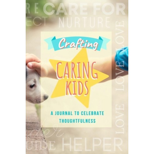 Crafting Caring Kids Paperback, Lulu.com, English, 9781716072055