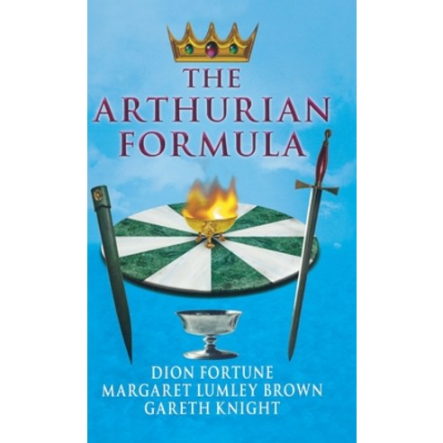 (영문도서) The Arthurian Formula Hardcover, Thoth Publications, English, 9781913660086