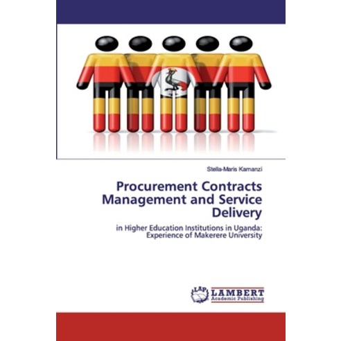 Procurement Contracts Management and Service Delivery Paperback, LAP Lambert Academic Publishing