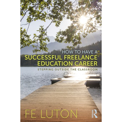 (영문도서) How to Have a Successful Freelance Education Career: Stepping Outside the Classroom Paperback, Routledge, English, 9781032457086